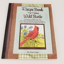 Recipe Book for Feeding Wild Birds by Deana Jager 150 Recipes - £7.90 GBP