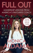Full Out: Leadership lessons from America&#39;s favourite coach by Monica Aldama - £28.98 GBP