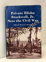 Private Elisha Stockwell, Jr. Sees the Civil War by Byron Abernethy (1958, Hardc - £17.39 GBP