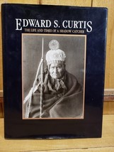 Edward S. Curtis : The Life and Times of a Shadow Catcher by Barbara Dav... - $58.47