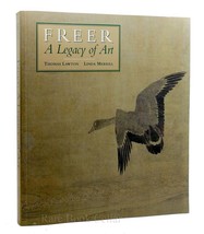Thomas Lawton and Linda Merrill FREER: A LEGACY OF ART  1st Edition 1st Printing - £55.02 GBP