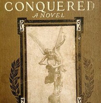 The Glory Of The Conquered 1909 HC Book Story Of A Great Love Literature BKBX2 - £24.36 GBP