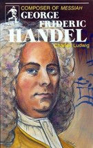 George Frideric Handel, Composer of Messiah (Sowers) (Sowers) by Charles Ludwig  - £7.59 GBP