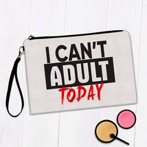 I Can&#39;t Adult Today : Gift Makeup Bag Grown Up Sarcastic Funny Humor Joke - £9.50 GBP