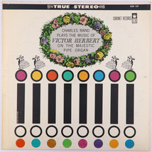 Charles Rand Plays The Music Of Victor Herbert On The Majestic Pipe Organ LP - £3.97 GBP