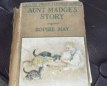 Antique Aunt Madge&#39;s Story by Sophie May Circa 1899 - £5.93 GBP