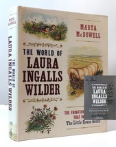 Marta Mc Dowell The World Of Laura Ingalls Wilder: The Frontier Landscapes That I - $149.95