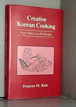 Creative Korean Cooking Koh, Francis - $39.95
