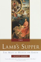 The Lamb&#39;s Supper: The Mass as Heaven on Earth [Hardcover] Hahn, Scott - £7.02 GBP