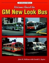 Welcome Aboard the GM New Look Bus (Enthusiast&#39;s Reference) by Mckane, John New! - £31.52 GBP