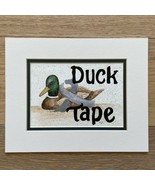 Duck Tape Mallad Wrapped in Tape Matted Print by Tam - $39.59