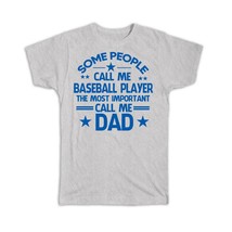Baseball Player Dad : Gift T-Shirt Important People Family Fathers Day - £14.38 GBP