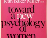 Toward A New Psychology of Women: Second Edition by Jean Baker Miller - £1.78 GBP