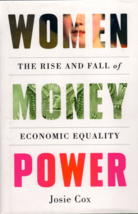 Women Money Power: The Rise and Fall of Economic Equality NEW - $9.99