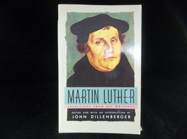 Martin Luther Selections From His Writings John Dillenberger 1961 Christian Book - £1.39 GBP