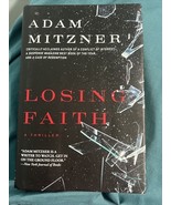 Losing Faith by Adam Mitzner (2015, Hardcover) - $6.90 CAD