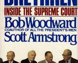 The Brethren: Inside the Supreme Court Bob Woodward and Scott Armstrong - $2.93