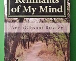 Remnants of My Mind by Ann M. Bradley (2013, Paperback) -1st Printing Si... - £17.39 GBP