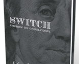 SWITCH - Unfolding The $100 Bill Change by John Lovick - Book - Magic - $49.45