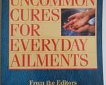 Uncommon Cures For Everday Ailments [Paperback] Curt Pesmen - $2.93
