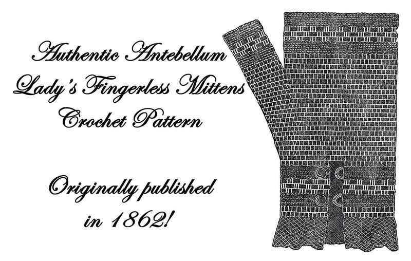 1862 Antebellum Civil War Era Fingerless Mitten Crochet Pattern Reenactor Belle - $4.99