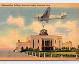 Municipal Airport Administration Building Cleveland Ohio OH Linen Postca... - £2.37 GBP