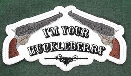 I&#39;m Your Huckleberry Two Six Guns Iron On Sew On Embroidered Patch 4.5&quot; x 2.5&quot; - £4.38 GBP