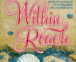 Within Reach by Barbara Delinsky / 1992 Harper Romance Paperback - $1.13
