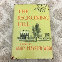 The Beckoning Hill by James Playsted Wood Book Club Edition 1954 - £9.79 GBP