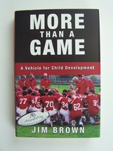 More Than a Game: A Vehicle for Child Development Jim Brown Autographed 1st Ed - £17.88 GBP