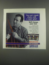 1991 Quicktite Super Glue Ad - You can&#39;t repair chairs with a super glue! We&#39;ll  - £13.81 GBP