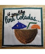 &quot;If You Like Pina Coladas&quot; - Beach - Iron On Patch       10327 - £7.62 GBP