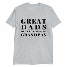 Great Dads Get Promoted to Grandpas T-Shirt Tee New Grandfather Gift Funny T Shi - $19.59+