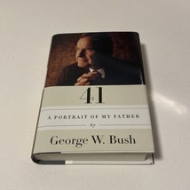 41: A Portrait of My Father - Hardcover By George W. Bush 2014 First Edition - £5.37 GBP