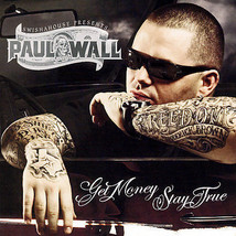 Get Money, Stay True [Edited] by Paul Wall (Rap) (CD, Apr-2007, Asylum) - £7.78 GBP