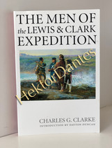 The Men of the Lewis &amp; Clark Expedition by Charles G. Clarke (2002 Softcover) - £10.51 GBP