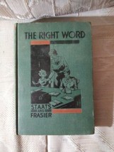 The Right Word By Pauline G Staats &amp; Clark M Frasier 1937 Pupils Word Book... - £14.79 GBP