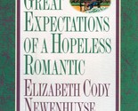 Great Expectations of a Hopeless Romantic by Elizabeth Cody Newenhuyse /... - $2.27