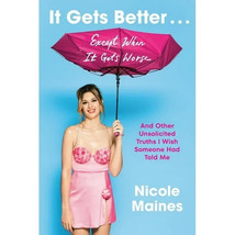 It Gets Better . . . Except When It Gets - Hardcover, by Maines Nicole -... - $16.82