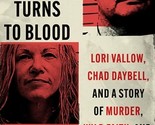 When the Moon Turns to Blood: Lori Vallow, Chad Daybell, and a Story of ... - £18.32 GBP