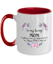 Mom Mugs Everything I Am You Helped Me To Be Red-2T-Mug - £14.11 GBP