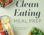 Clean Eating Meal Prep: 6 Weekly Plans and 75 Recipes for Ready-to-Go Me... - $16.56 CAD