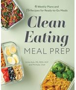 Clean Eating Meal Prep: 6 Weekly Plans and 75 Recipes for Ready-to-Go Me... - $221.55 MXN