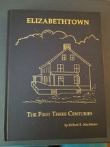 Elizabethtown (PA) The First Three Centuries (4th Printing 2002) (1999) - £23.22 GBP