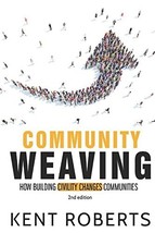 Community Weaving: How Building Civility Changes Communities [Paperback]... - £9.06 GBP