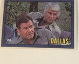Dallas Tv Show Trading Card #23 JR Ewing Larry Hangman Jim Davis - £1.95 GBP