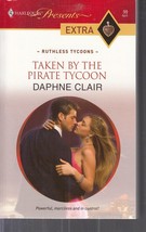 Clair, Daphne - Taken By The Pirate Tycoon - Harlequin Presents &quot;Extra&quot; - # 99 - £1.98 GBP