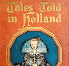 Tales Told In Holland 1926 1st Edition HC Illustrated Dutch Children Book BKBX16 - £47.01 GBP