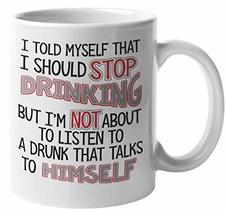 I Told Myself I Should Stop Drinking Humorous Coffee &amp; Tea Mug For A Bes... - £15.47 GBP+