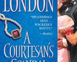 A Courtesan&#39;s Scandal (Scandalous) London, Julia - $2.93